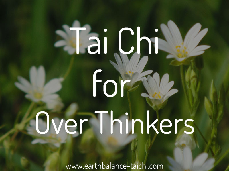 Tai Chi for Over Thinkers