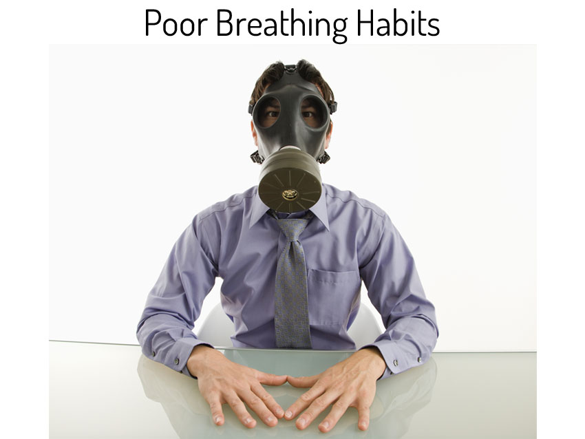 Poor Breathing Habits
