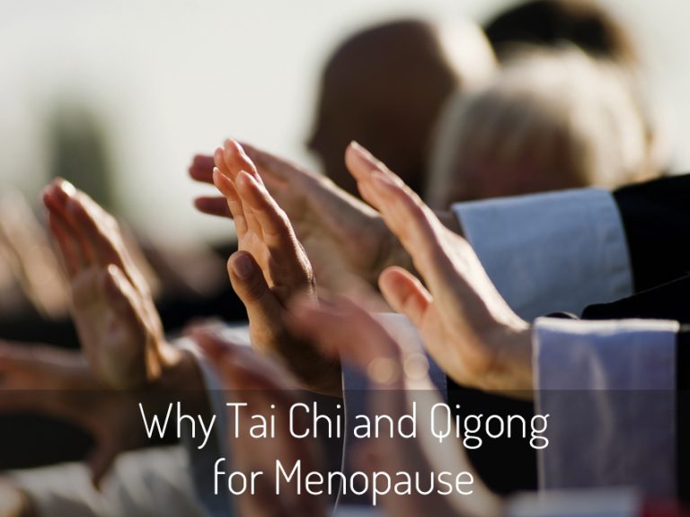 Why Tai Chi and Qigong for Menopause